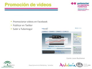 Promoción de videos


     Promocionar videos en Facebook
     Publicar en Twitter
     Subir a Tubemogul




                                                           Fuente: Lasse Rouhiainen


01/06/2010         Departamento de Marketing - Socialtec                              101
 