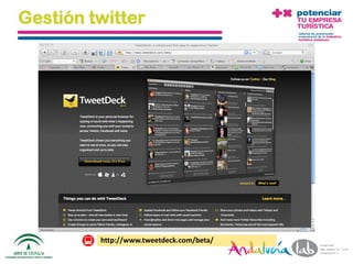 Gestión twitter




                http://www.tweetdeck.com/beta/
 01/06/2010   Departamento de Marketing - Socialtec   118
 