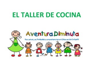 EL TALLER DE COCINA

 