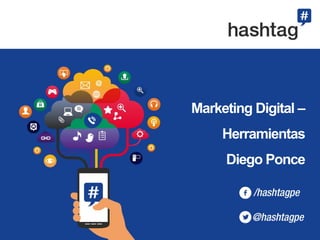Marketing Digital –
Herramientas
Diego Ponce
 