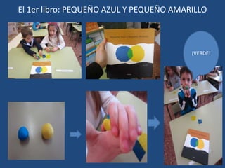 El 1er libro: PEQUEÑO AZUL Y PEQUEÑO AMARILLO
¡VERDE!
 