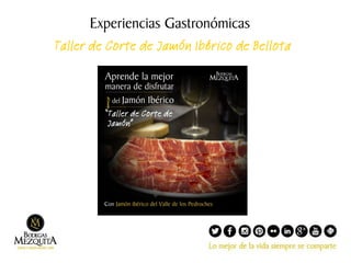 Experiencias Gastronómicas
Taller de Corte de Jamón Ibérico de Bellota

 