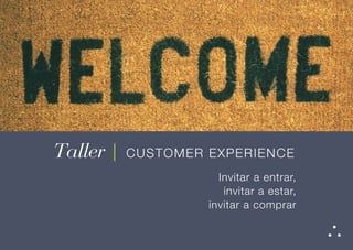 Taller customer experience. impartido por javier lozano