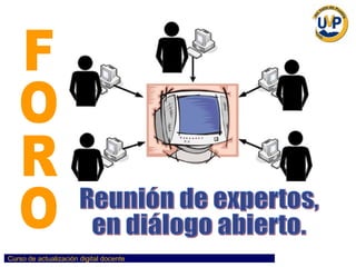 Reunión de expertos,  en diálogo abierto. FORO 