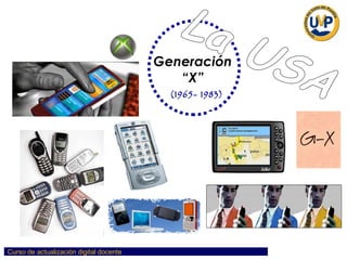 Generación “X” La USA (1965- 1983) 