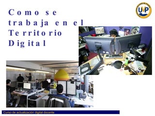Como se trabaja en el Territorio Digital 