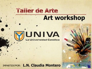 Art workshop

IMPARTIDO POR:

L.N. Claudia Montero

 