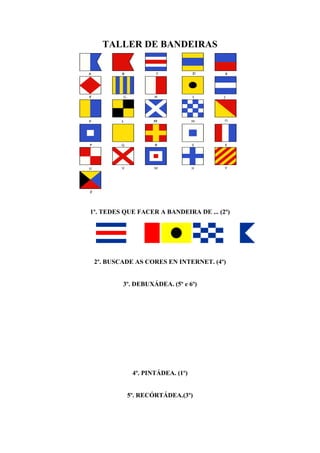 TALLER DE BANDEIRAS
1º. TEDES QUE FACER A BANDEIRA DE ... (2º)
2º. BUSCADE AS CORES EN INTERNET. (alumnado de 4º)
3º. DEBUXÁDEA. (Alumnado de 5º e 6º)
A=10
B=3/2 de A
4º. PINTÁDEA. (Alumnado de 1º)
5º. RECORTÁDEA. (Alumnado de 3º)
 