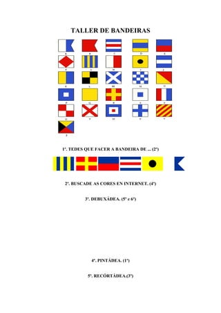 TALLER DE BANDEIRAS
1º. TEDES QUE FACER A BANDEIRA DE ... (Alumnado de 2º)
2º. BUSCADE AS CORES EN INTERNET. (alumnado de 4º)
3º. DEBUXÁDEA. (Alumnado de 5º e 6º)
A=10
B=3/2 de A
4º. PINTÁDEA. (Alumnado de 1º)
5º. RECORTÁDEA. (Alumnado de 3º)
 