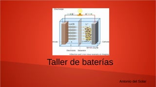 Taller de baterías 
Antonio del Solar 
 