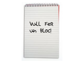 Vull fer
un bloc!
 