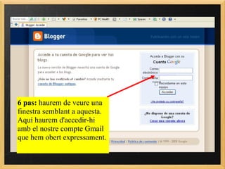 6 pas:  haurem de veure una finestra semblant a aquesta. Aquí haurem d'accedir-hi amb el nostre compte Gmail que hem obert expressament. [email_address] xxxxxxx 