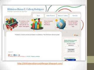 http://bibliotecablancacolbergpr.blogspot.com/
 