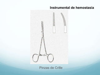 Pinzas de Crille
Instrumental de hemostasia
 