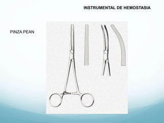 PINZA PEAN
INSTRUMENTAL DE HEMOSTASIA
 