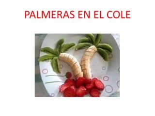 PALMERAS EN EL COLE