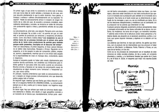 En primer lugar, el que emite no solamente no emite todo el tiempo,
sino que nunca deja de recibir señales y mensajes de otro que, aun-
que escuche atentamente lo que le están diciendo, hace gestos, o
bosteza o rechaza o adhiere simultáneamente con su supuesta "re-
cepción". Nadie es exclusivamente emisor ni receptor en ningún mo-
mento de su vida sino que, de acuerdo a procesos complejos, esen-
cialmente relacionales y sociales, se involucra en redes de comunica-
ción produciendo signos e ideas y percibiendo señales de sus próji-
mos.
La comunicación es, ante todo, una relación . Pensarla como una trans-
misión de mensajes "de un lado a otro", no permite ver que, en reali-
dad, el sentido es producido por emisores y receptores simultánea-
mente. Como dice María Cristina Mata :"Los receptores no son el
último tramo de un proceso iniciado por el emisor sino parte
activa de él, tanto como productores de sentido pero también
porque están presentes, inscriptos en el discurso del emisor" .
Visto con desconfianza, el primer esquema, el lineal, parece interesa-
do en definir roles inamovibles. Receptor o Emisor. Siguiendo con la
sospecha, al rol de receptor le cabe ser consumidor, público, emplea-
do, alumno y dependiente, mientras que el rol de emisor está cargado
de la responsabilidad de crear un mensaje claro, contundente, astuto
e inequívoco .
Aunque el esquema puede no haber sido creado objetivamente para
sostener teorías autoritarias, son evidentes sus limitaciones para in-
tentar graficar lo que pasa entre dos seres cuando se comunican .
Muchos errores y fracasos en las tareas de comunicación nacen de
visualizarnos en algún momento como "emisores" o "receptores" pu-
ros, que nunca somos .
En principio, nosotros entendemos que nadie es exclusivamente emi-
sor o receptor en ningún proceso comunicacional, sino que desarrolla
ambos juegos todo el tiempo .
En segundo lugar, creemos que esa flecha que indica dirección y sen-
tido en el esquema NUNCA ES UNIDIRECCIONAL. La comunicación
siempre es un ida y vuelta por lo menos bipolar, nos hagamos cargo
de ello o no.
En tercer lugar, hay que señalar que nadie se comunica desde espa-
cios abstractos e ideales, sino desde un lugar geográfico concreto y
un momento de la historia que, inevitablemente, forman parte esen-
*Mata, r.,
Cristina: "La 11 .
una rci,i
comunica ,
Revista Di, ii
de la cono i,.
ción, Lima, 1
cial del hecho comunicativo y condicionan todas sus fases . Los men-
sajes y discursos están inscriptos en una trama sociocultural que ope-
ra en el momento de la producción pero también en el momento de la
recepción. Esa trama es el tejido social que va determinando el signi-
ficado de los mensajes y que a su vez es modificado por éstos, Es la
red de relaciones interpersonales y mediáticas que va cambiando con
la producción de los actores que intervienen en ella.
Cualquier persona integrada socialmente produce pensamientos ideas
y mensajes entroncados en las claves culturales de su época, los con-
flictos, los modismos, los tonos de un lugar y un momento concretos .
Y además está el tema de la estructura social ; todos pensamos y ha-
blamos desde una situación en el escenario económico, político y cul-
tural, que quiere imponer intereses y objetivos en la relación con los
demás.
Las palabras que decimos, la ropa que usamos, los gestos que tene-
mos, son el producto de los intercambios que nos provocó el haber
nacido en Villa Bosch, La Matanza, Fiorito, Palermo o Flores, en una
casa de tal familia y no de otra.
Como se ve, los procesos de comunicación son el resultado de estar
inmersos en redes sociales amplias, de ida y vuelta, en constante
dinamismo y cambio, y no fenómenos lineales que parten de A hacia
B y de B hacia A. Quizá, el esquema que mejor nos expresa pueda
ser éste:
itEF~E~ua
(Esan ci0 - T+~~?o ~
 