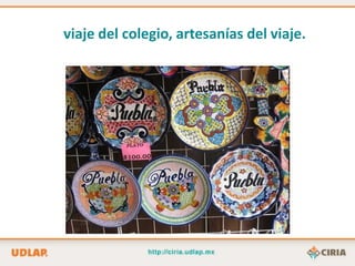 viaje del colegio, artesanías del viaje.
 