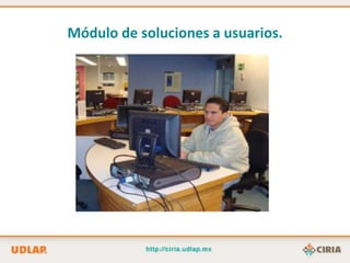 Módulo de soluciones a usuarios.
 