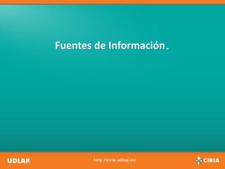 Fuentes de Información.
 
