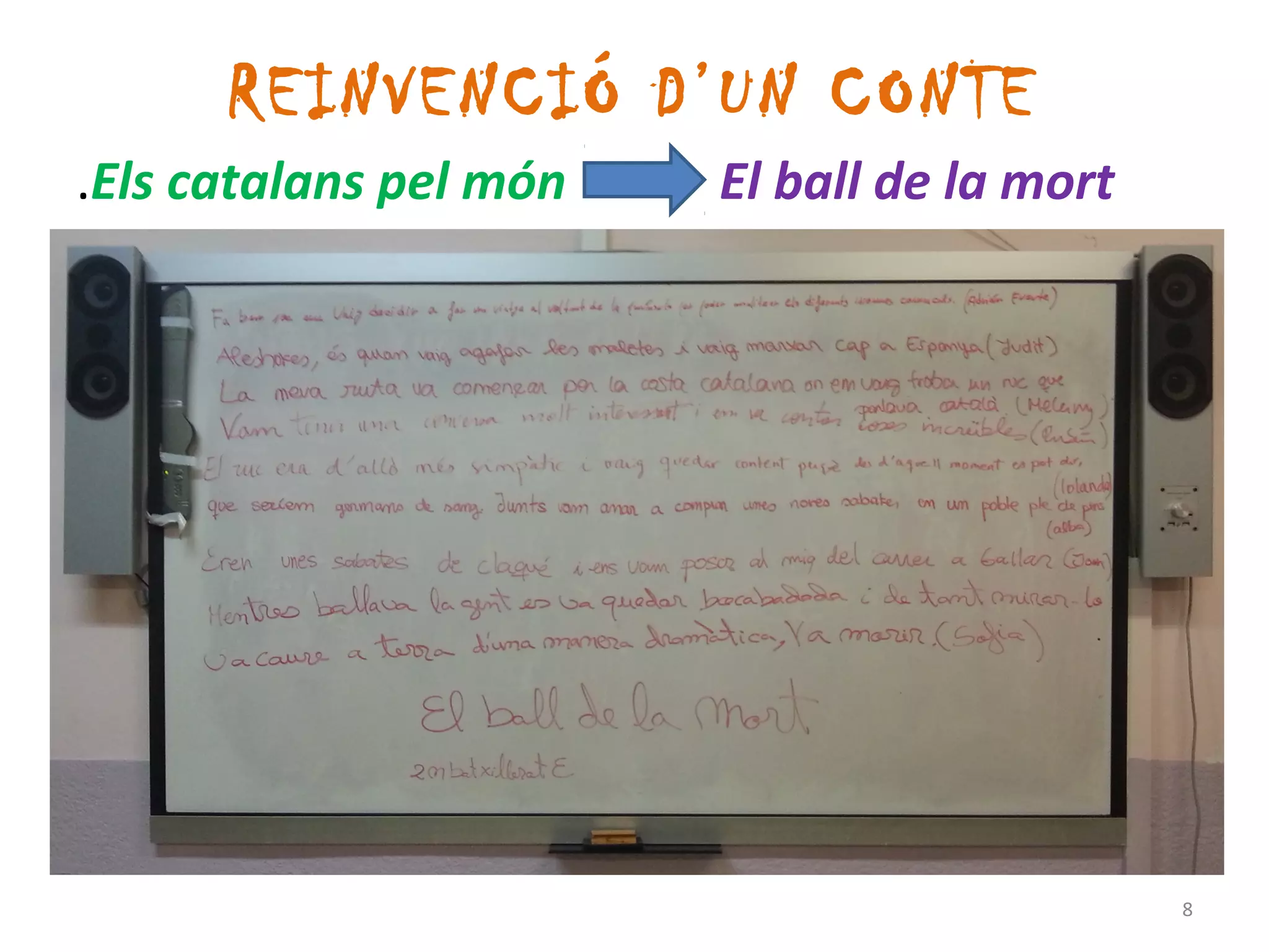 REINVENCIÓ D’UN CONTE
.Els catalans pel món   El ball de la mort




                                             8
 