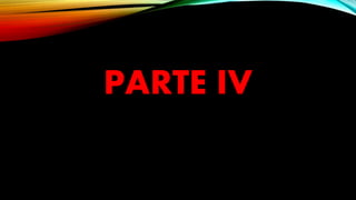 PARTE IV
 