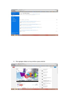 4. Para agregar videos es muy similar a paso anterior
 