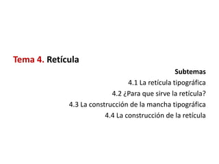 Tema 4. Retícula
                                                  Subtemas
                                 4.1 La retícula tipográfica
                           4.2 ¿Para que sirve la retícula?
             4.3 La construcción de la mancha tipográfica
                         4.4 La construcción de la retícula
 
