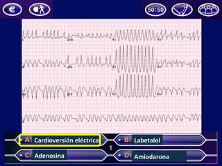 Amiodarona	
  Adenosina	
  
Labetalol	
  Cardioversión	
  eléctrica	
  
 
