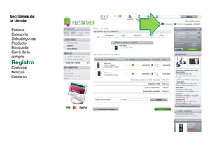 Secciones de  la tienda  Portada Categoría Subcategorías Producto Búsqueda Carro de la compra Registro Compras Noticias Contacto 