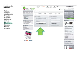 Secciones de  la tienda  Portada Categoría Subcategorías Producto Búsqueda Carro de la compra Registro Compras Noticias Contacto 
