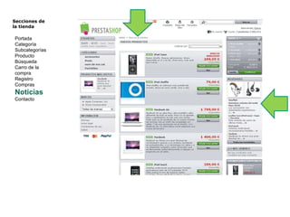 Secciones de  la tienda  Portada Categoría Subcategorías Producto Búsqueda Carro de la compra Registro Compras Noticias Contacto 
