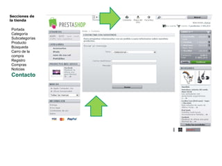 Secciones de  la tienda  Portada Categoría Subcategorías Producto Búsqueda Carro de la compra Registro Compras Noticias Contacto 