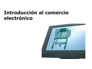 Introducción al comercio electrónico 