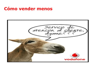 Cómo vender menos 