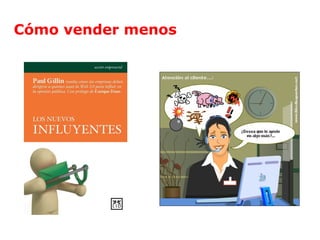 Cómo vender menos 