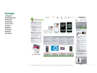 Secciones de  la tienda  Portada Categoría Subcategorías Producto Búsqueda Carro de la compra Registro Compras Noticias Contacto 