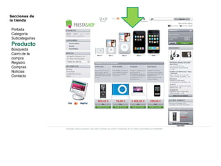 Secciones de  la tienda  Portada Categoría Subcategorías Producto Búsqueda Carro de la compra Registro Compras Noticias Contacto 