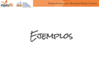 Modelos negocio y Business Model Canvas

 