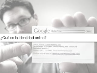 ¿Qué es la identidad online?

 
