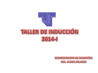 Taller de Inducción 2014-1
