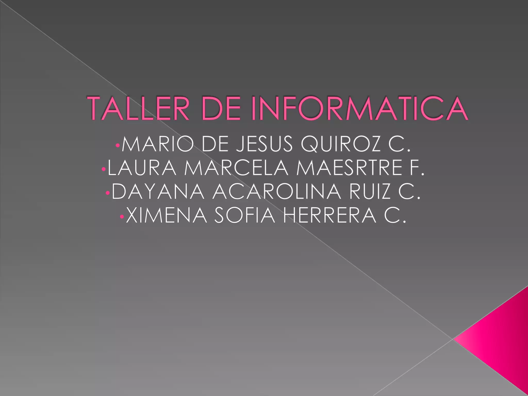 TALLER DE INFORMATICAMARIO DE JESUS QUIROZ C.