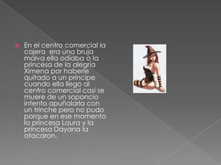 Ellos vivian en el castillo PRUDENCIA DAZA….La mansión era la mas hermosa de la ciudad de Valledupar . El príncipe Mario era amable, bondadoso, maravilloso, el ayudaba a las tres princesas, el las atendía como unas diosas como se lo merecian