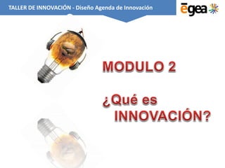 TALLER DE INNOVACIÓN - Diseño Agenda de Innovación
 