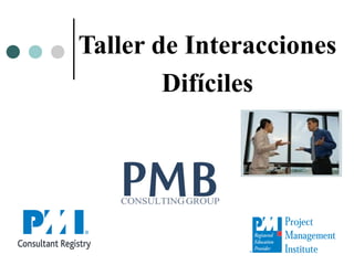 Taller de Interacciones
Difíciles

The PMI Registered Education Provider logotipo es una marca registrada del Project Management Institute, Inc.

 