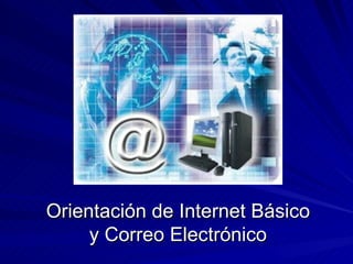 Orientación de Internet Básico y Correo Electrónico 