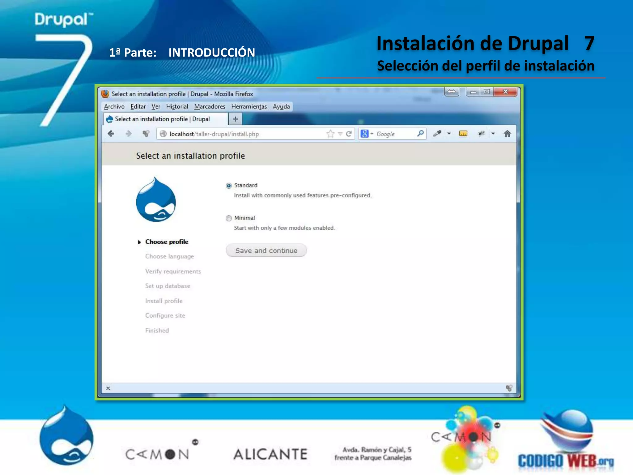 1ª Parte: INTRODUCCIÓN
                         Instalación de Drupal 7
                         Selección del perfil de instalación
 