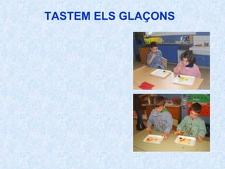 TASTEM ELS GLAÇONS 