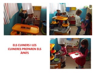 ELS CUINERS I LES
CUINERES PREPAREN ELS
ÀPATS

 