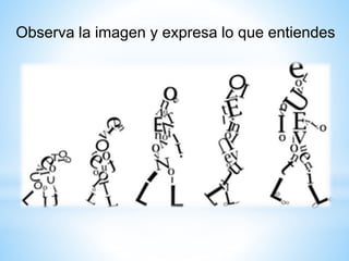 Observa la imagen y expresa lo que entiendes
 